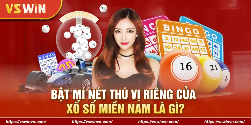 Bật mí nét thú vị riêng của xổ số miền Nam là gì?
