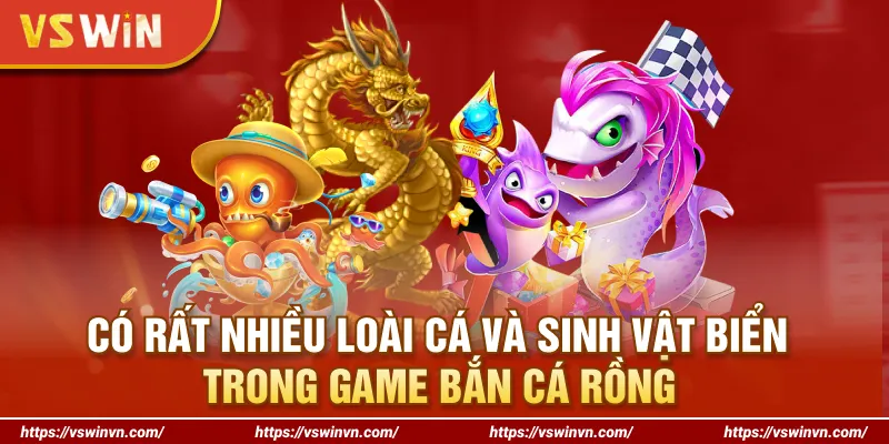 Có rất nhiều loài cá và sinh vật biển trong game bắn cá Rồng tại VSWIN