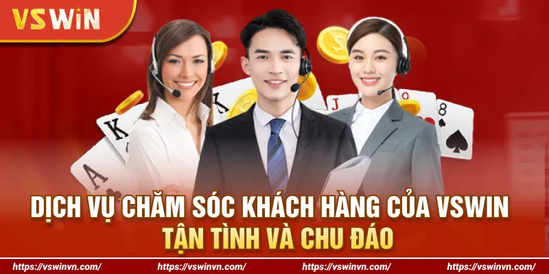 Dịch vụ chăm sóc khách hàng của VSWIN tận tình và chu đáo Dịch vụ chăm sóc khách hàng của VSWIN tận tình và chu đáo