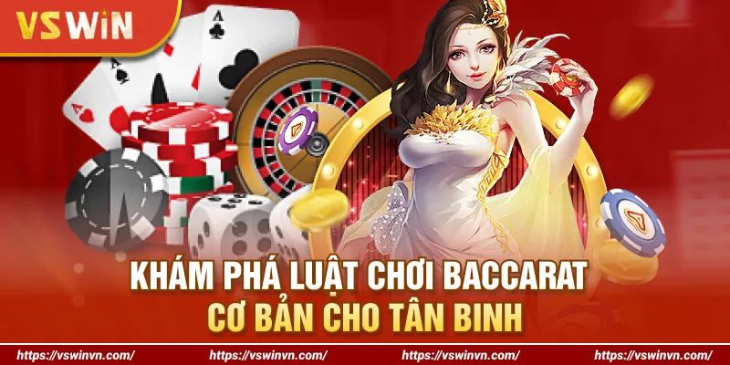 Khám phá luật chơi Baccarat cơ bản cho tân binh