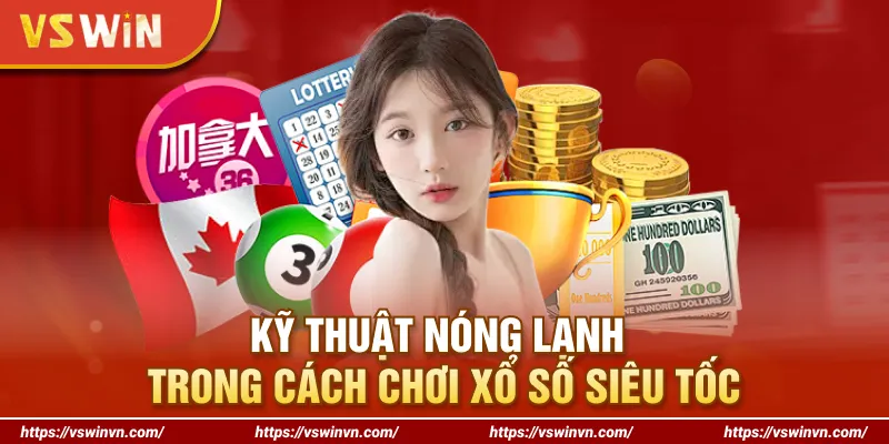 Kỹ thuật nóng lạnh trong cách chơi xổ số siêu tốc