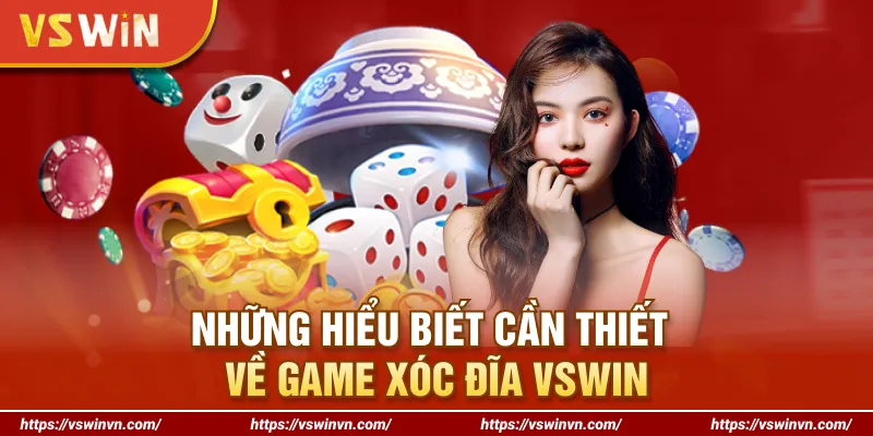 Những hiểu biết cần thiết về game xóc đĩa VSWIN