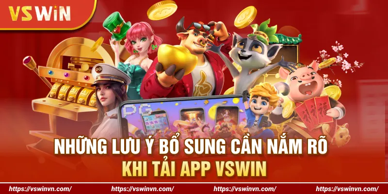Hãy lưu ý những vấn đề quan trọng khi tải app VSWIN