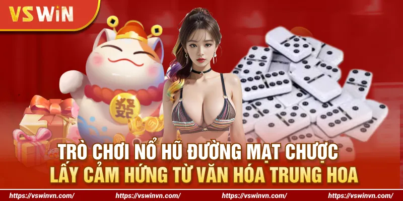 Trò chơi nổ hũ Đường Mạt Chược lấy cảm hứng từ văn hóa Trung Hoa